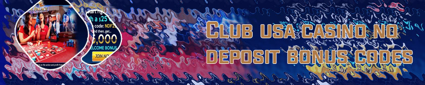 Club usa casino no deposit bonus codes