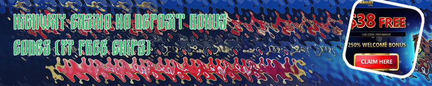 Highway casino no deposit bonus codes